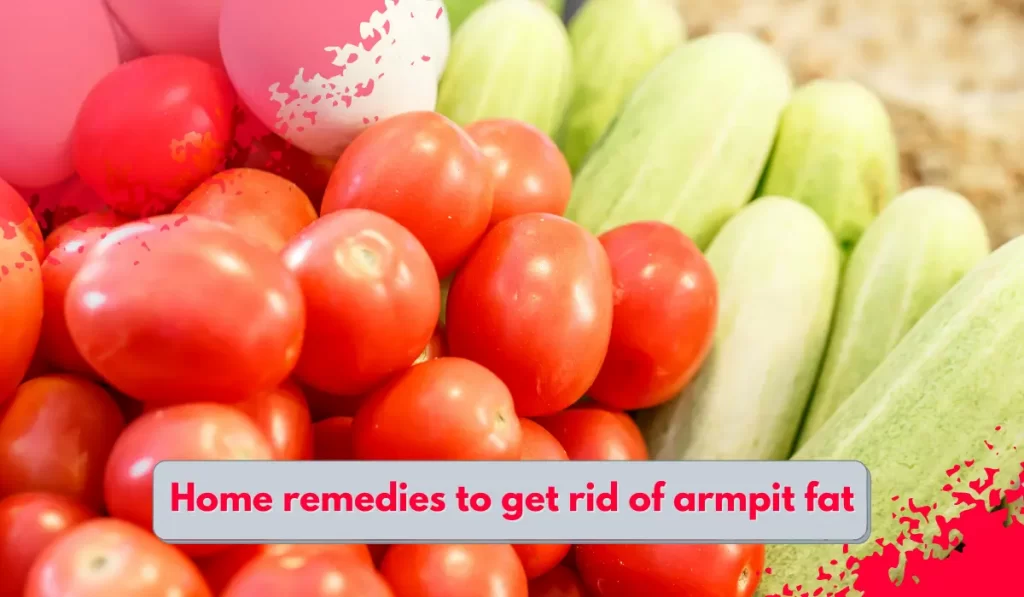 Home remedies to get rid of armpit fat