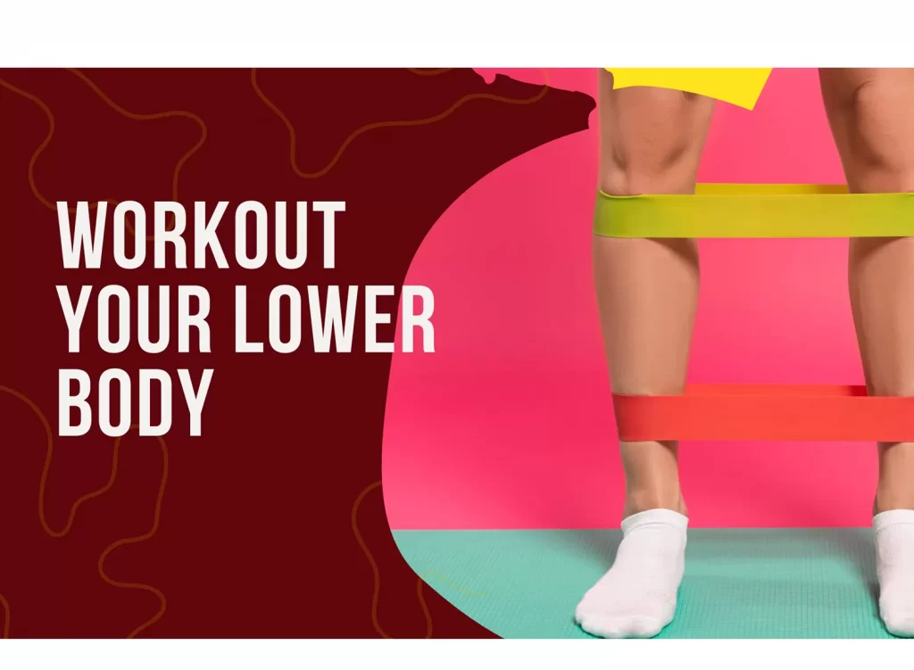 Workout Your Lower Body