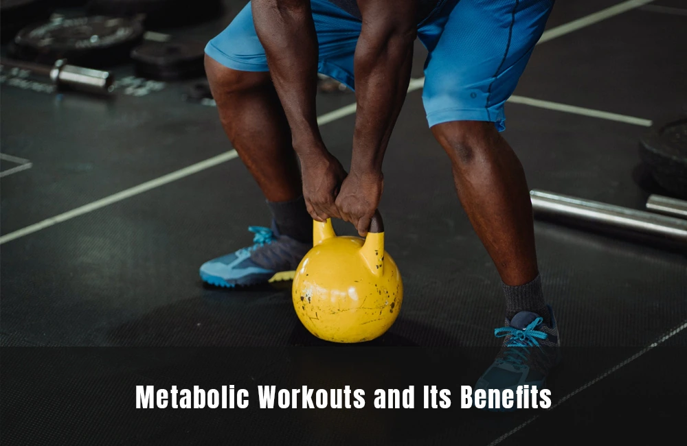 Metabolic workouts
